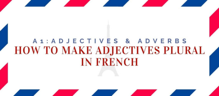 How To Make Adjectives Plural In French = (add -s/-es) | Language Atlas